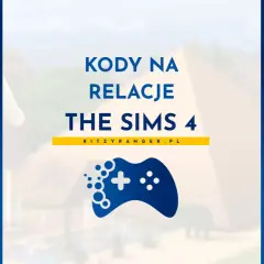 Kody na relacje w The Sims 4. Dowiedz się, jak wpisać kod do Simsów, by poprawić stosunki między Simami.